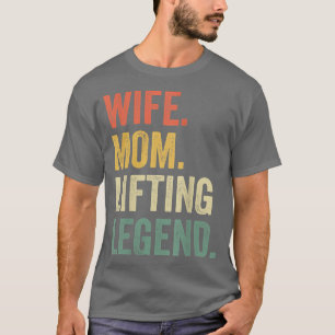 Camiseta Womens Wife Mom Lifting Legend Weightlifting Fitne