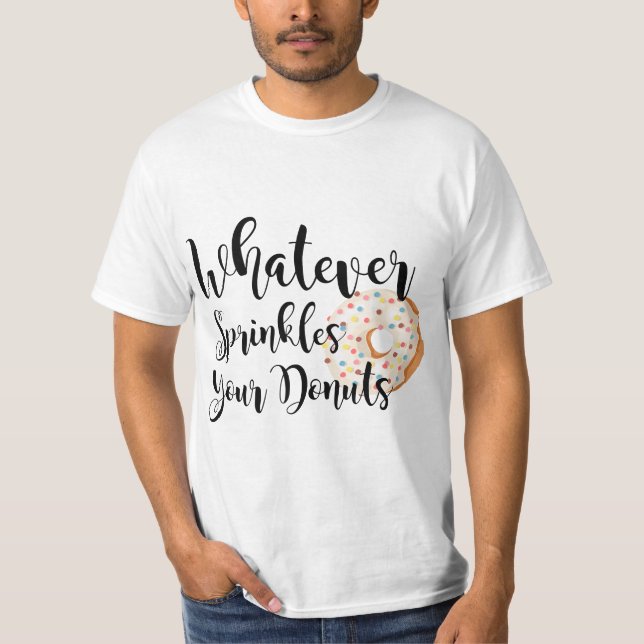 Camiseta Womens Womens Whatever sprinkles your donuts funny (Frente)