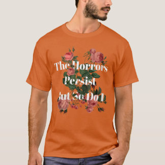 Camiseta Womenshe Horrors Persist But So Do I Humor Funny F