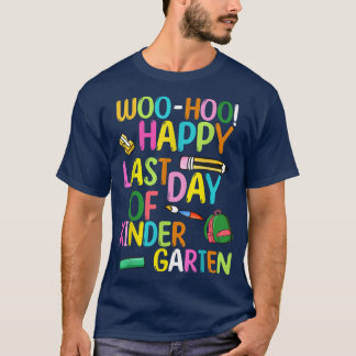 Camiseta woo-hoo! Feliz Dia Passado Do Jardim De Infância