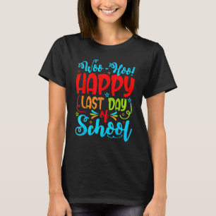 Camiseta Woo Hoo Happy No Último Dia De Professora Estudant