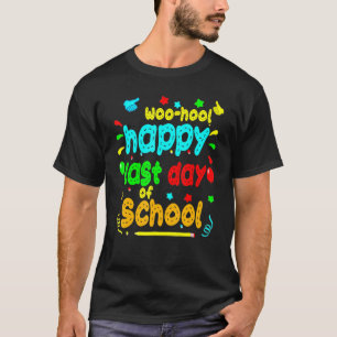 Camiseta Woo Hoo Happy No Último Dia De Professora No Verão