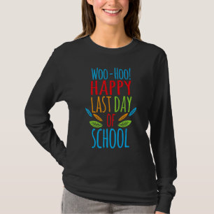 Camiseta Woo Hoo Happy No Último Dia De Professores 1