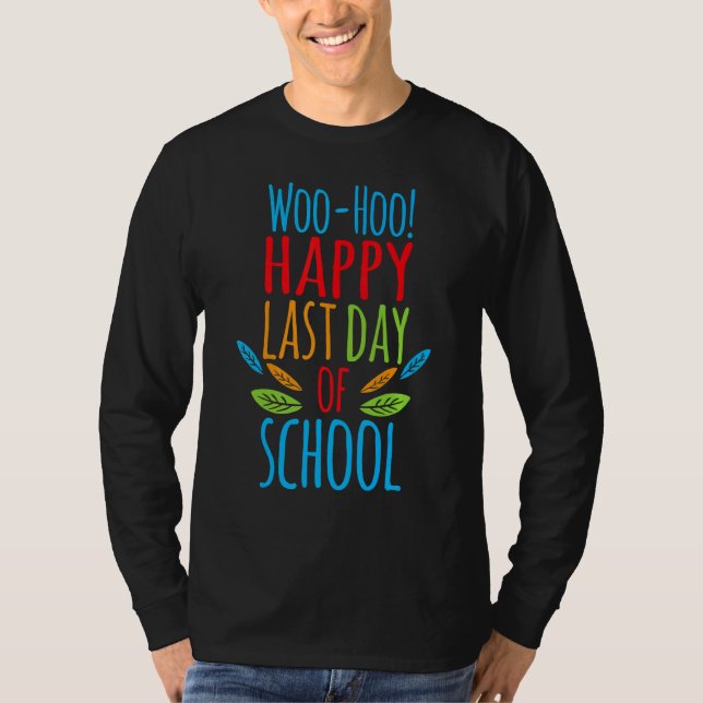 Camiseta Woo Hoo Happy No Último Dia De Professores 1 (Frente)