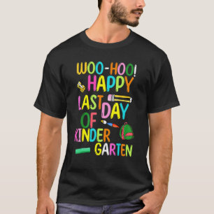 Camiseta Woo Hoo Happy No Último Dia Do Jardim De Infância