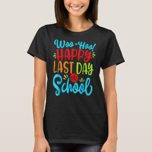 Camiseta Woo Hoo Happy No Último Dia Do Professor De Divers