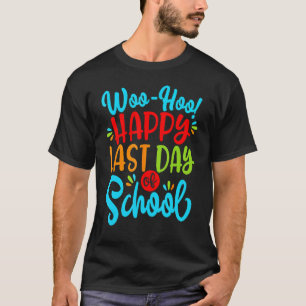 Camiseta Woo Hoo Happy No Último Dia Do Professor De Divers