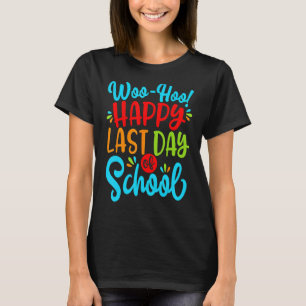 Camiseta Woo Hoo Happy No Último Dia Do Professor De Divers