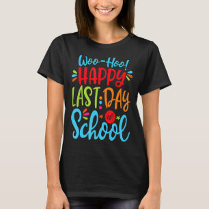 Camiseta Woo Hoo Happy No Último Dia Do Professor De Divers