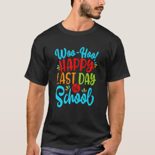 Camiseta Woo Hoo Happy No Último Dia Do Professor De Divers