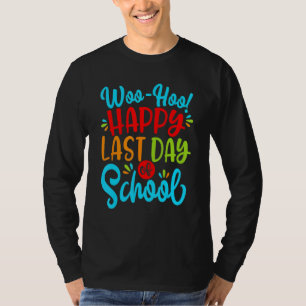 Camiseta Woo Hoo Happy No Último Dia Do Professor De Divers
