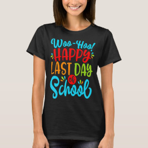 Camiseta Woo Hoo Happy No Último Dia Do Professor De Divers