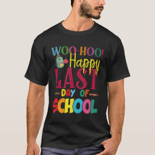 Camiseta Woo Hoo Happy No Último Dia Do Professor De Divers