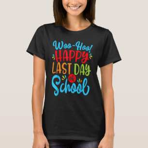 Camiseta Woo Hoo Happy No Último Dia Do Professor De Divers
