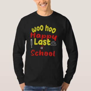 Camiseta Woo Hoo Happy No Último Dia Do Professor De Divers