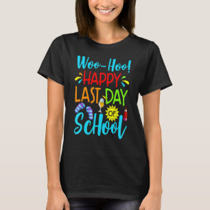 Camiseta Woo Hoo Happy No Último Dia Do Professor De Divers