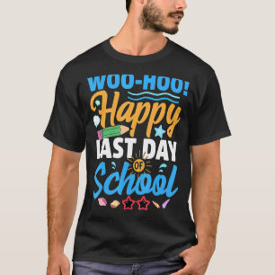 Camiseta Woo Hoo Happy No Último Dia Do Professor G