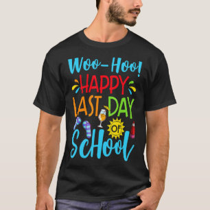 Camiseta Woo Hoo Happy No Último Dia Do Professor S