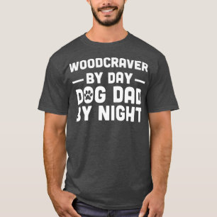 Camiseta Woodcraver Por Pai De Cachorro Por Dia Até À Noite