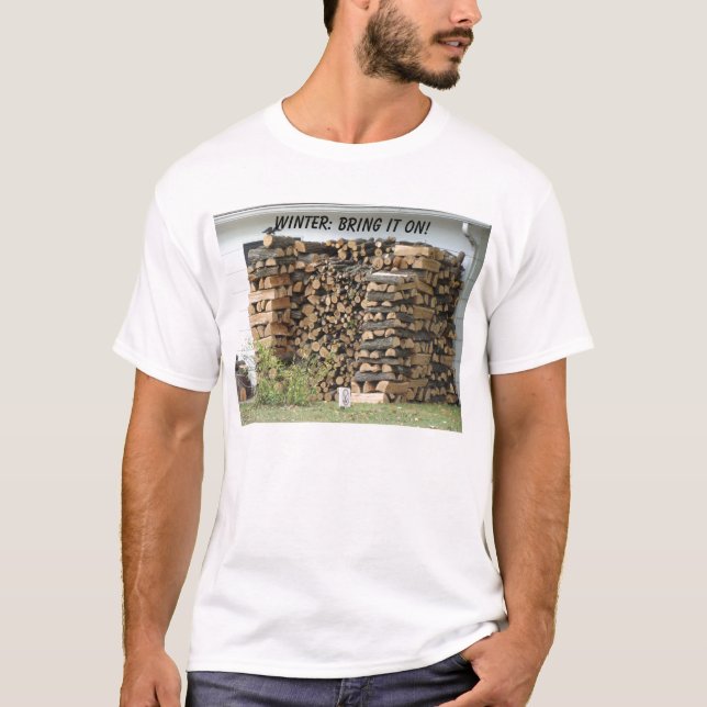 Camiseta Woodpile empilhado, INVERNO: TRAGA-O SOBRE! (Frente)