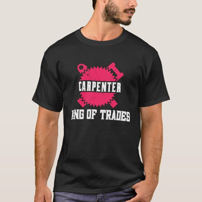 Camiseta Woodwork Carpenter King of Trades (Frente)