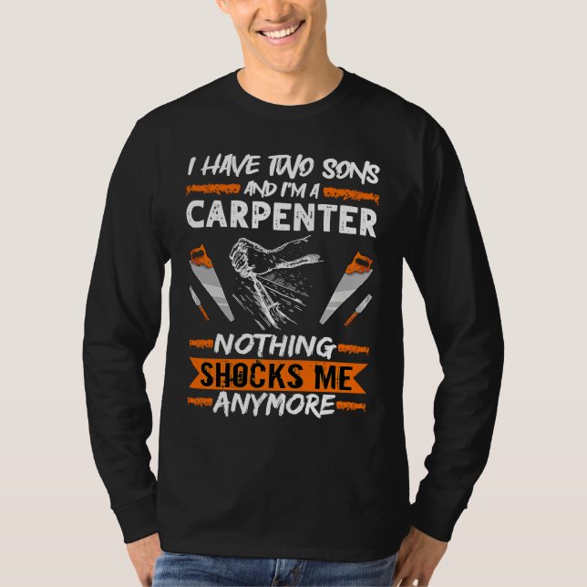 Camiseta Woodwork I Have Two Sons And I'm A Carpenter Woodw (Frente)