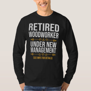 Camiseta Woodworker Aposentado Sob Novo Gerenciamento