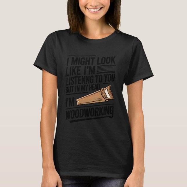 Camiseta Woodworking Woodworker Funny Graphic Woodturning W (Frente)