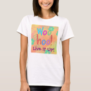Camiseta WooHoo Live It Graphic Art Design Personalizado