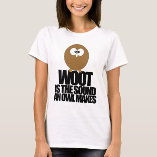 Camiseta WOOT é o som que uma coruja faz