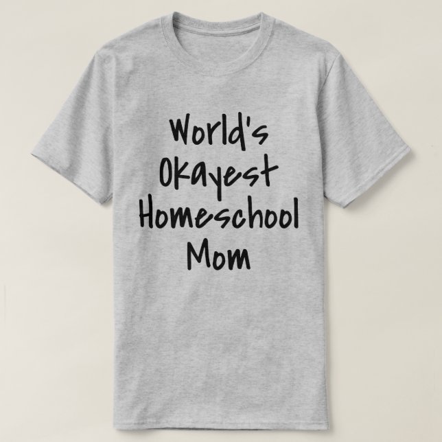 Camiseta Words Okayest Homeschool Mãe Engraçada (Frente do Design)