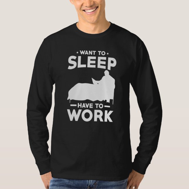 Camiseta Work form Bed Want to sleep have to work (Frente)