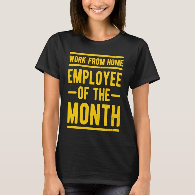 Camiseta Work From Home Employee of the Month Job Sarcasm H (Frente)