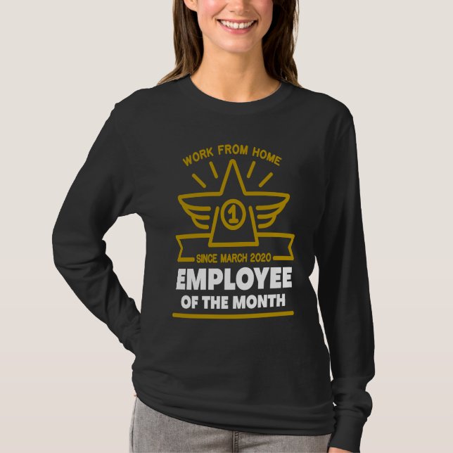 Camiseta Work From Home Employee of The Month Since March 2 (Frente)