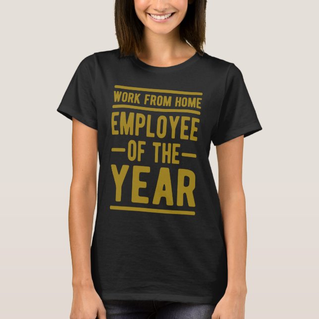 Camiseta Work From Home Employee of the Year Job Sarcasm Hu (Frente)