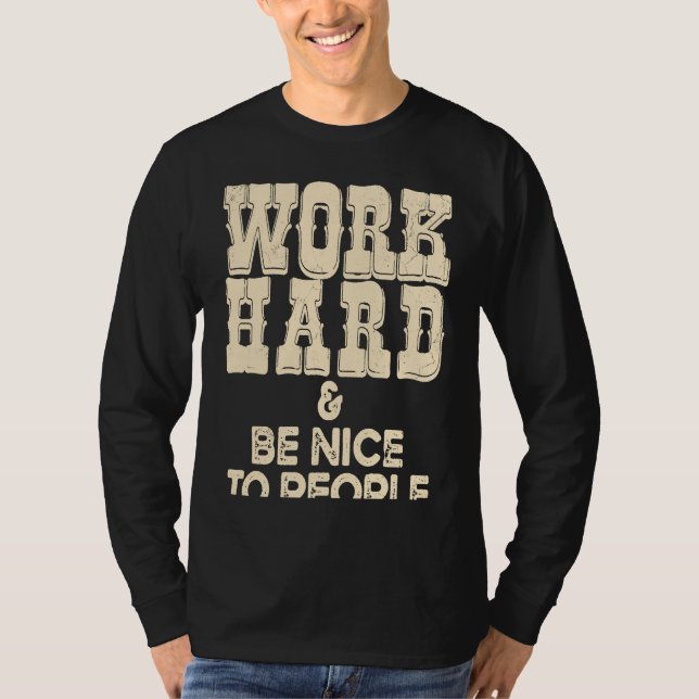 Camiseta Work Hard And Be Nice Positive Motivational Inspir (Frente)