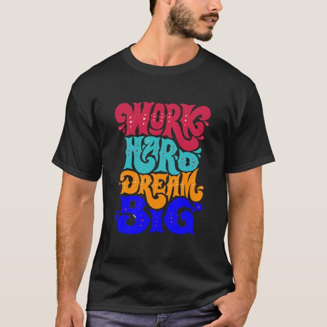 Camiseta work hard dream big (Frente)