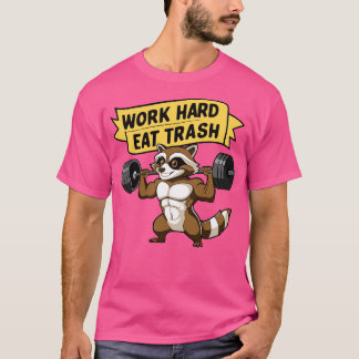 Camiseta Work Hard Eat Trash Cute Raccoon Gym Pun