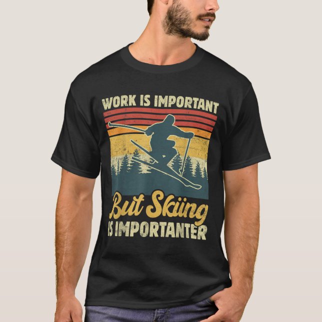 Camiseta Work Is Important But Skiing Is Importanter - Funn (Frente)
