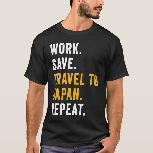 Camiseta Work Save Travel To Japan Repeat Japanese Trip Tou (Frente)
