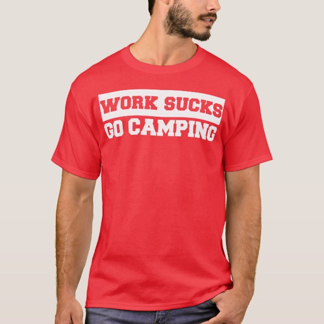 Camiseta Work Sucks Go Camping retro (Frente)