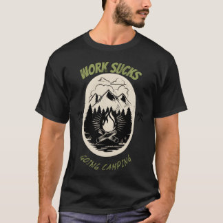 Camiseta WORK SUCKSGOING CAMPING gift