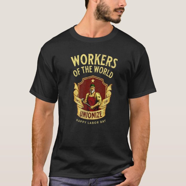 Camiseta Workers Of The World Unionize Cool Labor Day Messa (Frente)