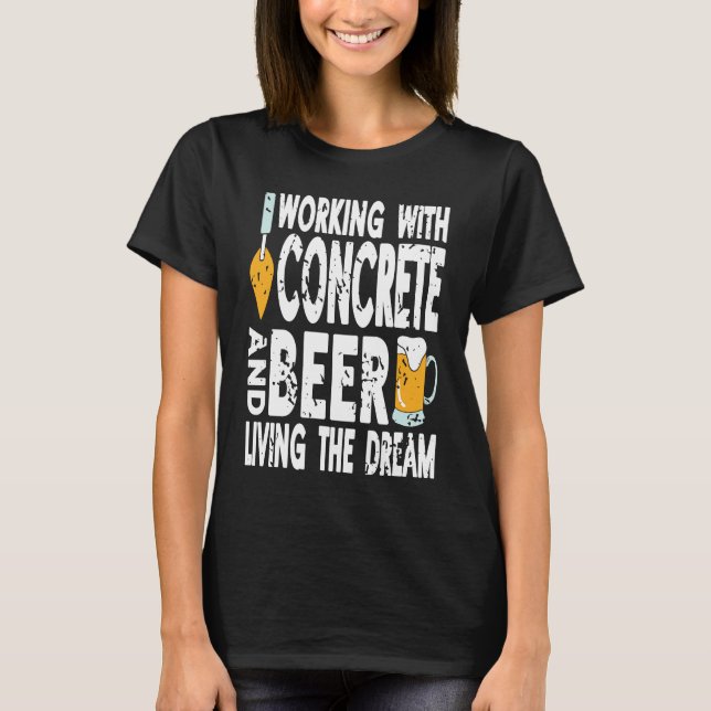 Camiseta Working With Concrete & Beer Living The Dream Retr (Frente)