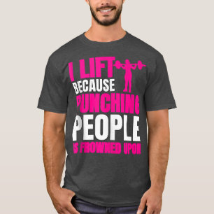 Camiseta Workout I Levantar Porque Pessoas De Punção São En