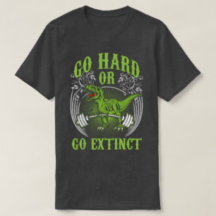Camiseta Workout - Ir Duro ou Sair - T-Rex Deadelevador