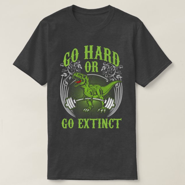 Camiseta Workout - Ir Duro ou Sair - T-Rex Deadelevador (Frente do Design)