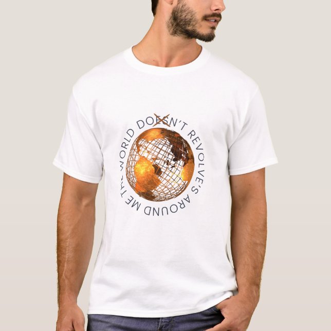 Camiseta World Doesn't Revolve T-Shirt, Unisex Graphic Tee (Frente)