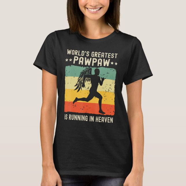 Camiseta World Greatest Pawpaw Running in Heaven Family Mem (Frente)