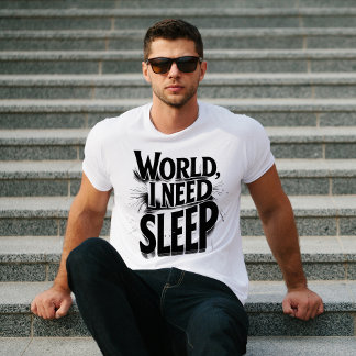 Camiseta World, I Need Sleep Funny Typography Design